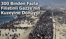 300 Binden Fazla Filistinli Gazze'nin Kuzeyine Dönüyor