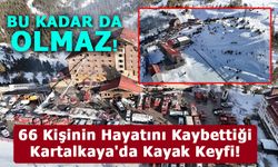 66 Kişinin Hayatını Kaybettiği Kartalkaya'da Kayak Keyfi Tepki Çekti!