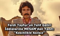 Ferdi Tayfur’un Telif Geliri İddialarına MESAM’dan Yanıt: "Kesinlikle Asılsız"