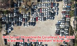 Milli Servet Otoparklarda Çürümeye Terk Edildi Aralarında 21 Yıldır Bekleyen Araçlar Var