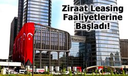 Ziraat Leasing Faaliyetlerine Başladı!