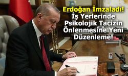 Erdoğan Genelgeyi İmzaladı! İş Yerlerinde Psikolojik Tacizin Önlenmesine Yeni Düzenleme!