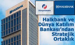 Halkbank ve Dünya Katılım Bankası’ndan Stratejik Ortaklık