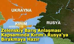 Zelenskiy Barış Anlaşması Kapsamında Kırım'ı Rusya'ya Bırakmaya Hazır