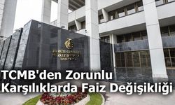 TCMB'den Zorunlu Karşılıklarda Faiz Değişikliği