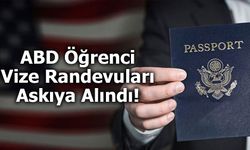 ABD Öğrenci Vize Randevuları Askıya Alındı!