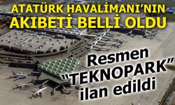 Atatürk Havalimanı "Terminal İstanbul" adıyla dünyanın en büyük teknoloji girişimciliği merkezi oluyor