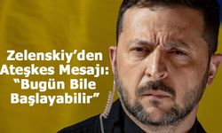 Zelenskiy’den Ateşkes Mesajı: “Bugün Bile Başlayabilir”