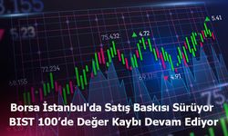 Borsa İstanbul'da Satış Baskısı Sürüyor: BIST 100 Güne Değer Kaybıyla Devam Ediyor