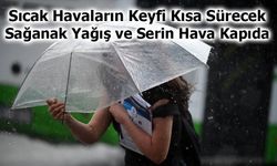 Sıcak Havaların Keyfi Kısa Sürecek: Sağanak Yağış ve Serin Hava Kapıda