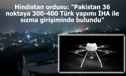 Pakistan, 36 Noktada 300-400 Türk Yapımı İHA ile Sızma Girişiminde Bulundu