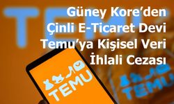 Güney Kore’den Çinli E-Ticaret Devi Temu’ya Kişisel Veri İhlali Cezası