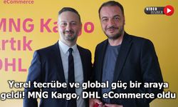 Yerel tecrübe ve global güç bir araya geldi MNG Kargo, DHL eCommerce oldu
