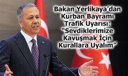 Bakan Yerlikaya: “Sevdiklerimize Kavuşmak İçin Kurallara Uyalım”