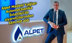 Alpet Madeni Yağları, Automechanika İstanbul’da ziyaretçilerinden tam not aldı
