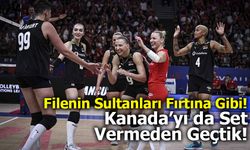 Filenin Sultanları Fırtına Gibi: Kanada’yı da Set Vermeden Geçtik!