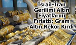 İsrail-İran Gerilimi Altın Fiyatlarını Fırlattı: Gram Altın Rekor Kırdı