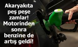 Akaryakıta peş peşe zamlar: Motorinden sonra benzine de artış geldi!