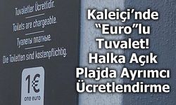 Kaleiçi’nde “Euro”lu Tuvalet: Halka Açık Plajda Ayrımcı Ücretlendirme Tepki Çekiyor