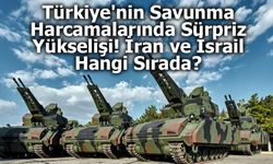 Türkiye'nin Savunma Harcamalarında Sürpriz Yükselişi! İran ve İsrail Hangi Sırada?