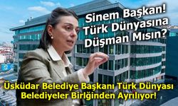 Üsküdar Belediyesi’nden 30 Yıl Sonra Bir İlk: Türk Dünyası Belediyeler Birliği’nden Ayrılıyor