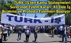 TÜRK-İŞ’ten Kamu Sözleşmeleri Sürecinde Eylem Kararı