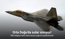 ABD, Orta Doğu'ya daha fazla savaş uçağı konuşlandıracak