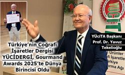 YÜCİDERGİ Coğrafi İşaretlerle Türkiye’yi Dünyanın Zirvesine Taşıdı