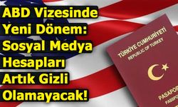 ABD Vizesinde Yeni Dönem: Sosyal Medya Hesapları Artık Gizli Olamayacak!