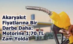 Akaryakıt Fiyatlarına Bir Darbe Daha: Motorine 1,70 TL Zam Yolda
