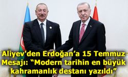 Aliyev'den Erdoğan’a 15 Temmuz Mesajı!