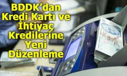 BDDK’dan Kredi Kartı ve İhtiyaç Kredilerine Yeni Yapılandırma Düzenlemesi