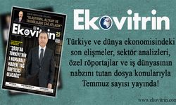 Ekovitrin’in Temmuz 2025 Sayısı Yayında!