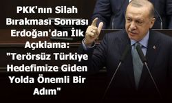 PKK'nın Silah Bırakması Sonrası Erdoğan'dan İlk Açıklama