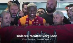 Victor Osimhen, İstanbul’a geldi