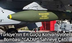 Türkiye'nin En Güçlü Konvansiyonel Bombası "GAZAP" Sahneye Çıktı