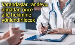 Hekim Randevusundan Önce Aile Hekimine muayene dönemi başlıyor!