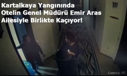 Kartalkaya Grand Kartal Otel Yangınında Genel Müdür Emir Aras Ailesiyle Birlikte Kaçıyor!