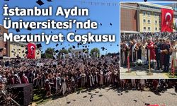İstanbul Aydın Üniversitesi’nde Mezuniyet Coşkusu