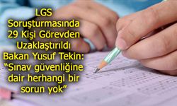 LGS Soruşturmasında 29 Kişi Görevden Uzaklaştırıldı