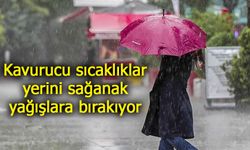 Kavurucu sıcaklıklar yerini sağanak yağışlara bırakıyor