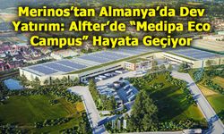 Merinos’tan Almanya’da Örnek Yatırım: Alfter’de “Medipa Eco Campus” Hayata Geçiyor