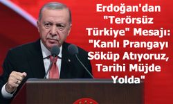 Erdoğan'dan "Terörsüz Türkiye" Mesajı: "Kanlı Prangayı Söküp Atıyoruz, Tarihi Müjde Yolda"