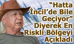 Şener Üşümezsoy: En Riskli Bölge Ege! “Hatta İncil’de Bile Geçiyor”