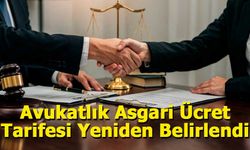 Avukatlık Asgari Ücret Tarifesi Yeniden Belirlendi