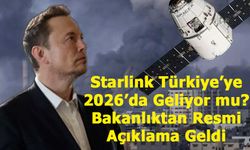 Starlink Türkiye’ye 2026’da Geliyor mu? Bakanlıktan Resmi Açıklama Geldi