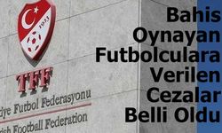 Bahis Oynayan Futbolculara Verilen Cezalar Belli Oldu