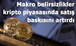Makro belirsizlikler kripto piyasasında satış baskısını artırdı