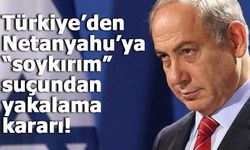Türkiye’den tarihi adım: Netanyahu dahil 37 İsrailli yetkiliye “soykırım” suçundan yakalama kararı