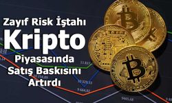 Zayıf Risk İştahı Kripto Piyasasında Satış Baskısını Artırdı